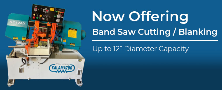 Now Offering Band Saw Cutting / Blanking